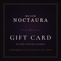 Maison Noctaura digital gift card: the wordmark, the words Gift Card, and the line by email, on the day you choose